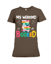 Load image into Gallery viewer, Vintage Funny My Weekend Booked Gift For Book Lovers Ladies Tee
