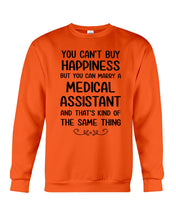 Load image into Gallery viewer, You Can't Buy Happiness But You Can Marry A Medical Assistant Gift For Girls Sweatshirt
