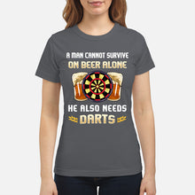 Load image into Gallery viewer, A Man Cannot Survive On Beer Alone He Also Needs Darts Trending Ladies Tee
