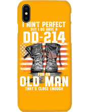 Load image into Gallery viewer, I Ain't Perfect But I Do Have A DD-214 For An Old Man Trending Phone case
