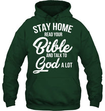 Load image into Gallery viewer, Stay Home Read Your Bible Talks To God A Lot Hoodie
