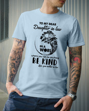 Load image into Gallery viewer, Gift For Daughter-in-law In  World Where You Can Be Anything Be Kind Guys Tee
