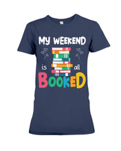 Load image into Gallery viewer, Vintage Funny My Weekend Booked Gift For Book Lovers Ladies Tee
