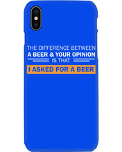 Load image into Gallery viewer, The Difference Between A Beer And Your Opinion Custom Design Phone case
