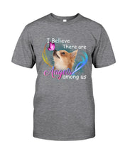 Load image into Gallery viewer, I Believe There Are Angels Among Us Gift For Chihuahua Lovers Guys Tee
