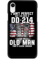 Load image into Gallery viewer, I Ain't Perfect But I Do Have A DD-214 For An Old Man Trending Phone case
