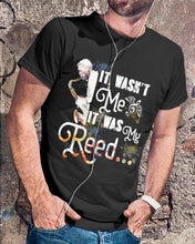 Load image into Gallery viewer, It Wasn't Me It Was My Reed Custom Design For Music Instrument  Lovers Guys Tee
