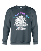 Load image into Gallery viewer, I Am The DJ And Not A Jukebox Trending Gift For DJ Players Sweatshirt
