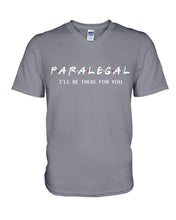 Load image into Gallery viewer, Paralegal I'll Be There For You Trending Gift For Lawyer Guys V-Neck
