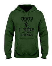 Load image into Gallery viewer, That's What  I Do I Ride And I Know Things Custom Design Hoodie
