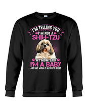 Load image into Gallery viewer, I'm Not A Shih Tzu   I'm A Baby Special  Custom Design For Dog Lovers Sweatshirt
