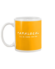 Load image into Gallery viewer, Paralegal I'll Be There For You Trending Gift For Lawyer Mug
