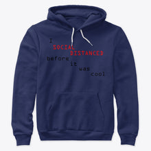 Load image into Gallery viewer, Social Distanced Before It Was Cool  Unique Custom Design Hoodie
