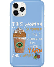 Load image into Gallery viewer, The Quarantine Time With Yarn And Coffee Gift For Women Phone case
