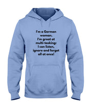 Load image into Gallery viewer, I'm A German Woman I'm Great At Multi Tasking Gift For Women Hoodie
