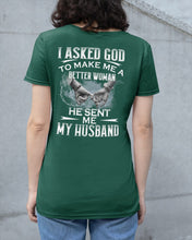 Load image into Gallery viewer, Gift For Wife I Asked God To Make Me A Better Woman Ladies Tee
