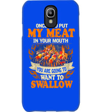 Load image into Gallery viewer, Once You Put My Meat In Your Mouth Unique Custom Design Phone case
