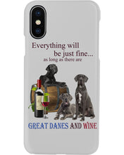 Load image into Gallery viewer, Everything Will Be Just Fine As Long As There Are Great Dane And Wine Gift For Dog Lovers Phone case
