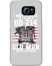 Load image into Gallery viewer, I Ain't Perfect But I Do Have A DD-214 For An Old Man Trending Phone case
