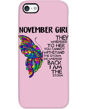 Load image into Gallery viewer, Birthday Gift For November Girl They Whispered To Her You Cannot Withstand The Storm Phone case
