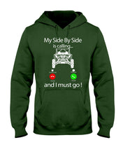 Load image into Gallery viewer, My Side By Side Is Calling And I Must Go Unique Custom Design Hoodie
