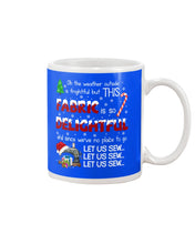 Load image into Gallery viewer, Weather Outside Frightful Sewing Let Us Sew Mug
