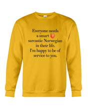 Load image into Gallery viewer, Everyone Needs A Smart Sarcastic Norwegian In Their Life Custom Design Sweatshirt
