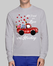 Load image into Gallery viewer, All I Need Are Love And Hockey Gift For Hockey Players Unisex Long Sleeve
