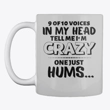 Load image into Gallery viewer, 9 Of 10 Voices In My Head Tell Me I'm Crazy One Just Hums Mug

