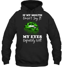 Load image into Gallery viewer, If My Mouth Doesn't Say It My Eyes Definitely Will Custom Design Hoodie
