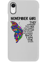 Load image into Gallery viewer, Birthday Gift For November Girl They Whispered To Her You Cannot Withstand The Storm Phone case
