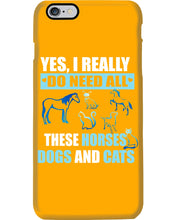 Load image into Gallery viewer, I Do Need All These Horses Dogs And Cats Phone case
