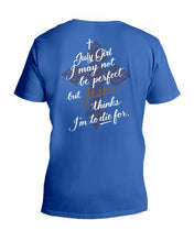 Load image into Gallery viewer, July Girl I May Not Be Perfect But Jesus Thinks I'm To Die For Guys V-Neck
