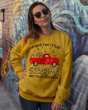 Load image into Gallery viewer, I Have Titles Mom And Grandma And I Rock Them Both Trending Sweatshirt

