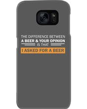Load image into Gallery viewer, The Difference Between A Beer And Your Opinion Custom Design Phone case
