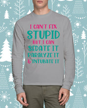 Load image into Gallery viewer, I Can't Fix Stupid But I An Sadate It Gift For Girls Unisex Long Sleeve
