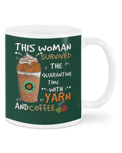 Load image into Gallery viewer, The Quarantine Time With Yarn And Coffee Gift For Women Mug
