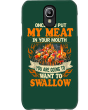Load image into Gallery viewer, Once You Put My Meat In Your Mouth Unique Custom Design Phone case
