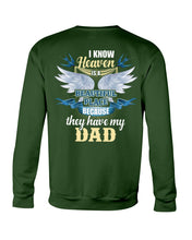 Load image into Gallery viewer, Heaven Is Beautiful Place Because They Have My Dad Trending Sweatshirt
