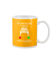Load image into Gallery viewer, My Side By Side Is Calling And I Must Go Unique Custom Design Mug
