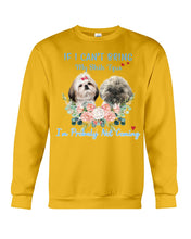 Load image into Gallery viewer, If I Can't Bring My Shih Tzu Trending For Dog Lovers Sweatshirt
