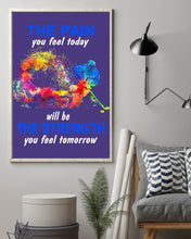 Load image into Gallery viewer, The Pain You Feel Today Will Be The Strength Gift For Women Vertical Poster
