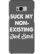 Load image into Gallery viewer, Suck My Non Existing Dick Bitch Gift For Women Phone case
