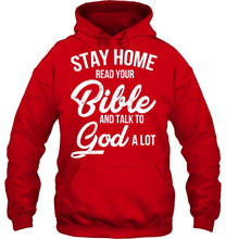 Load image into Gallery viewer, Stay Home Read Your Bible Talks To God A Lot Hoodie
