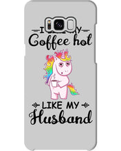 Load image into Gallery viewer, I Like My Coffee Hot Like My Husband Unicorn Gift For Men Phone case
