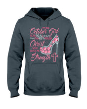 Load image into Gallery viewer, I'm A October Girl I Can Do All Things Through Christ Trending Hoodie
