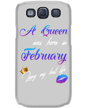 Load image into Gallery viewer, A Queen Was Born In February Birthday Gift Phone case
