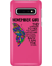 Load image into Gallery viewer, Birthday Gift For November Girl They Whispered To Her You Cannot Withstand The Storm Phone case
