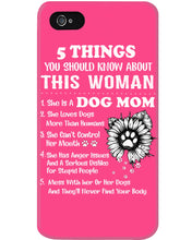 Load image into Gallery viewer, 5 Things You Should Know About This Woman Dog Mom Phone case
