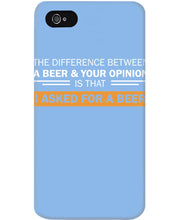 Load image into Gallery viewer, The Difference Between A Beer And Your Opinion Custom Design Phone case
